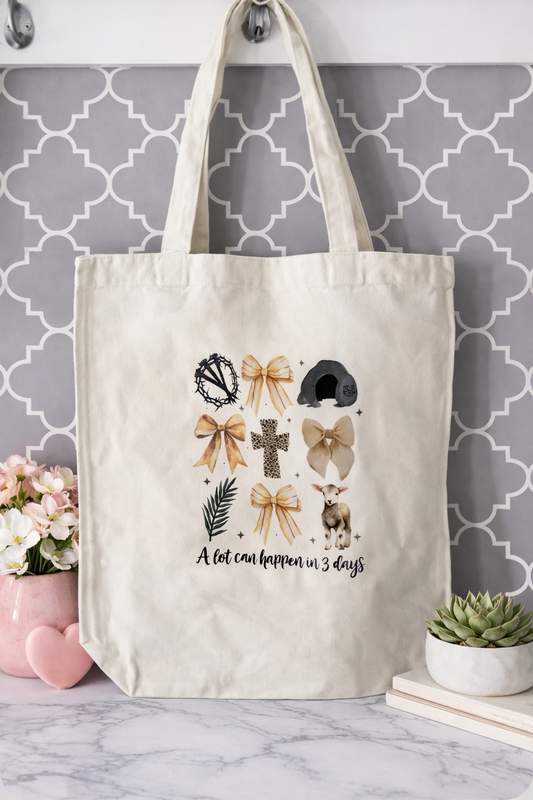 A lot can happen in 3 days canvas tote
